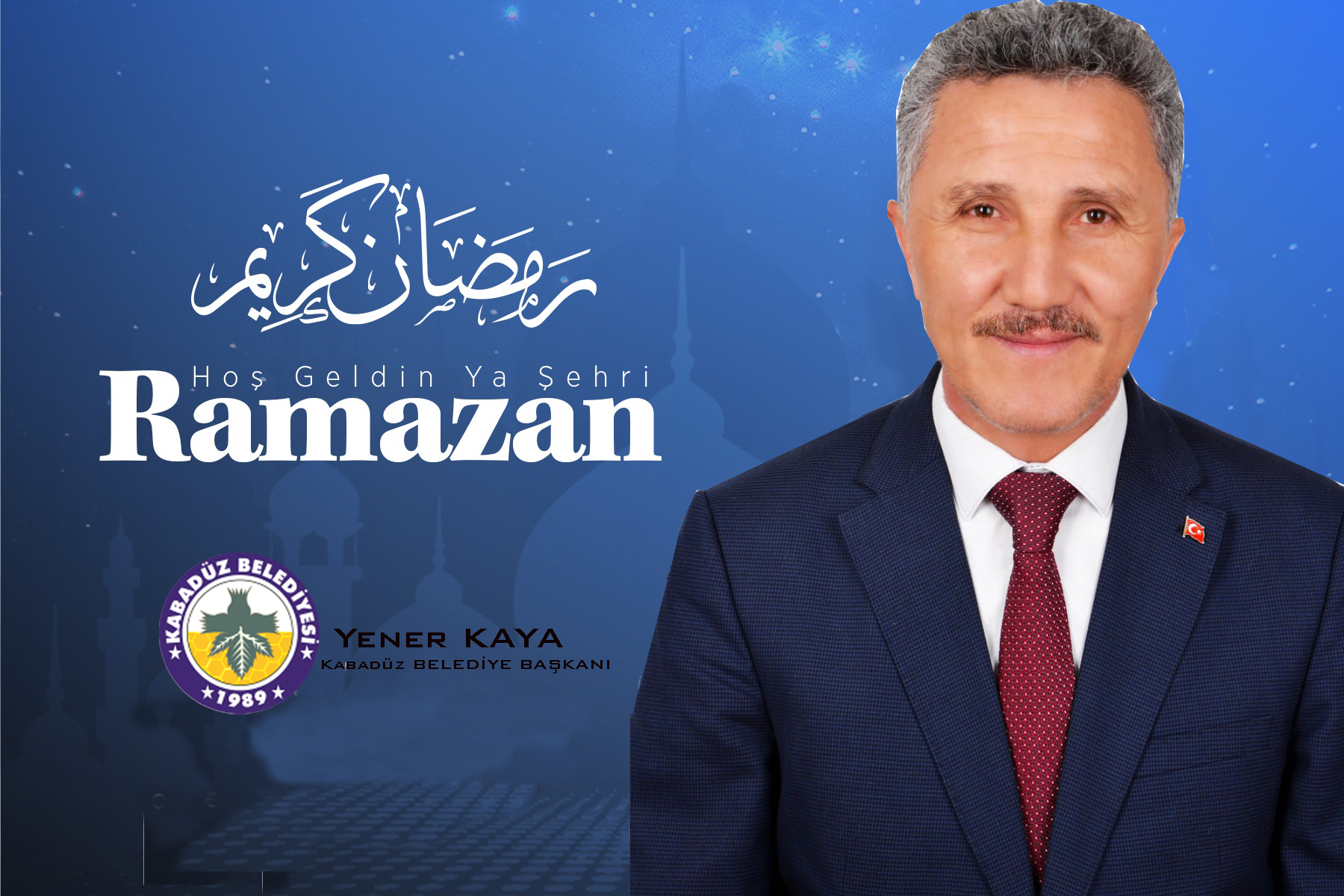 Kabadüz Belediye Başkanı Yener Kaya’dan Ramazan Ayı Tebrik Mesajı