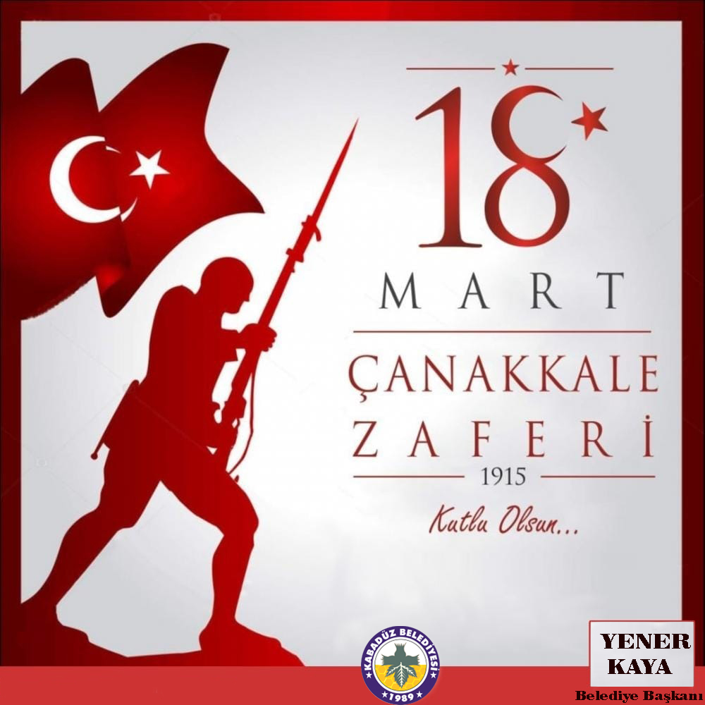 Kabadüz Belediye Başkanı Yener Kaya’dan 18 Mart Mesajı