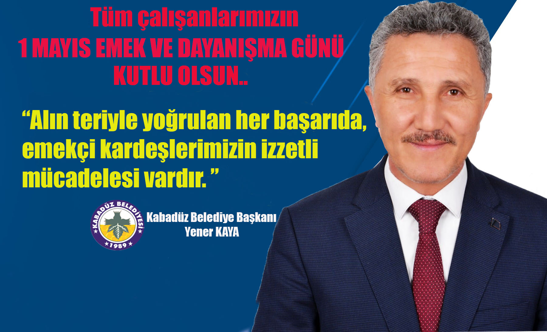 Başkan Kaya,"1 Mayıs Emek ve Dayanışma Günü Kutlu Olsun"