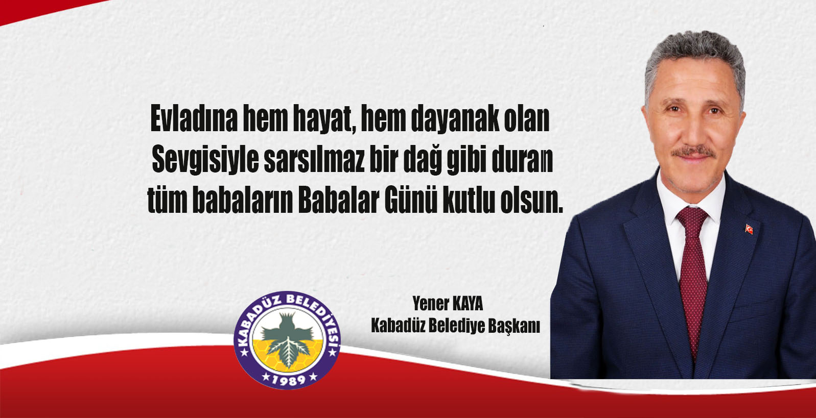 Belediye Başkanı Yener Kaya Babalar Günü Mesajı